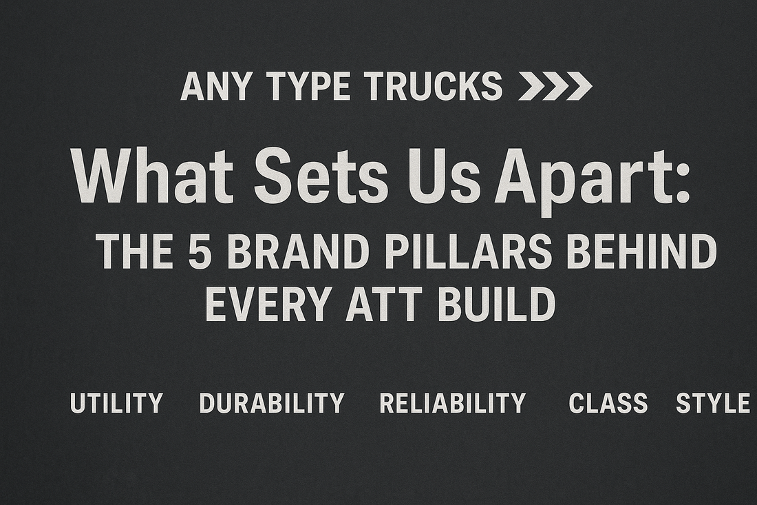Built with Purpose: The 5 Brand Pillars That Define Any Type Trucks